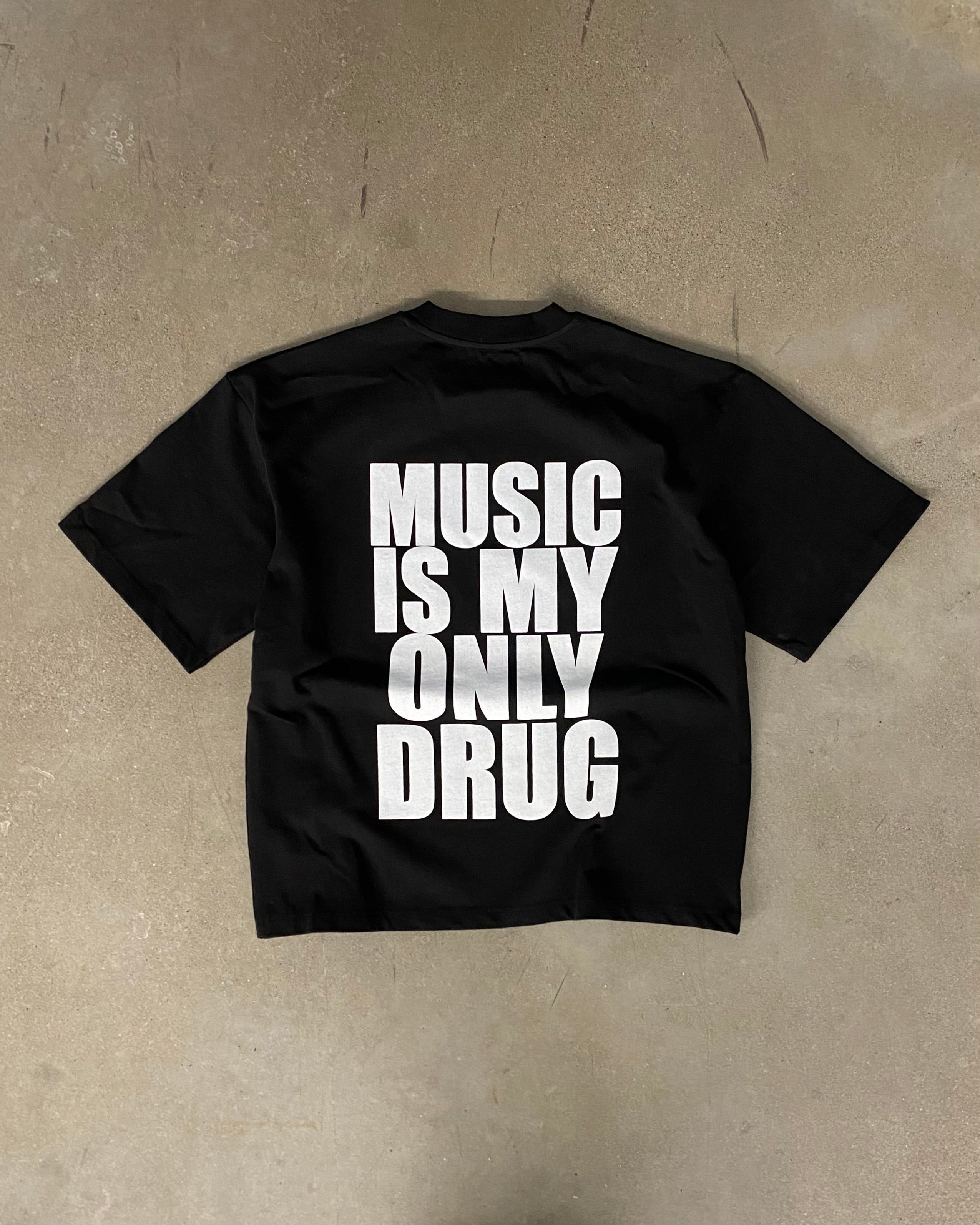 Music Is My Only Drug Tee